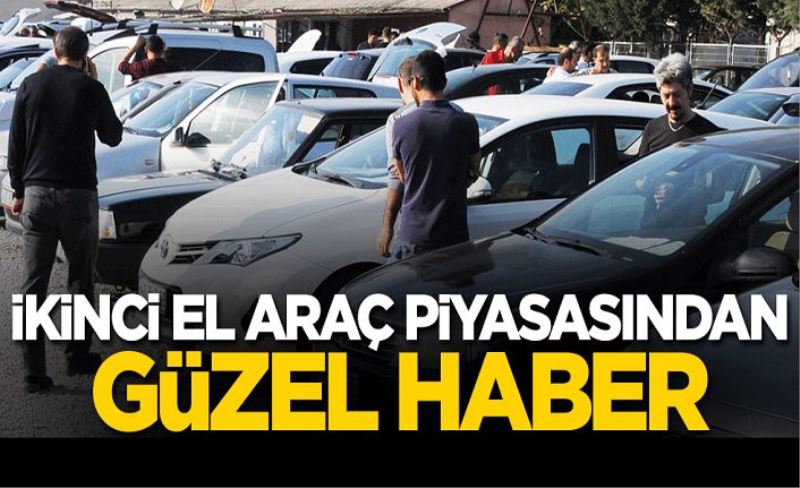 İkinci el araç piyasasından güzel haber