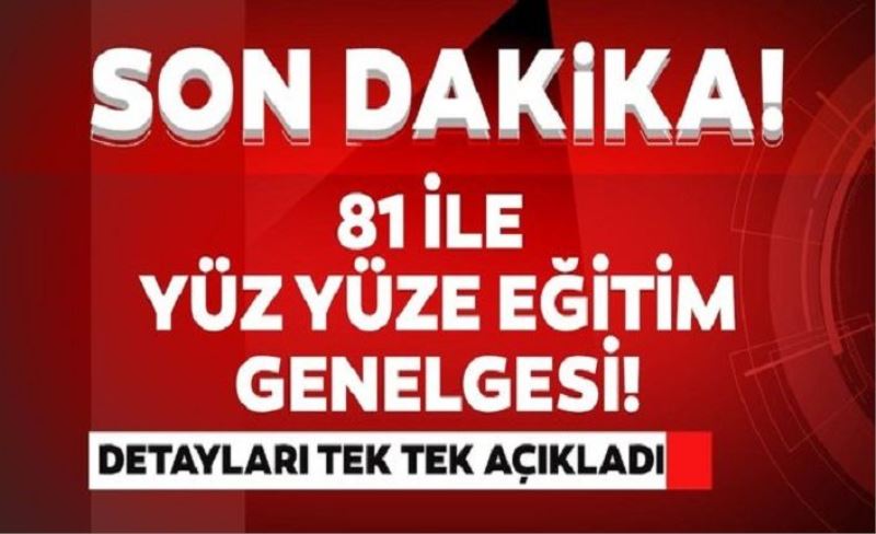 Milli Eğitim Bakanı Ziya Selçuk'tan 81 ile yüz yüze eğitim genelgesi! Hazır olun...