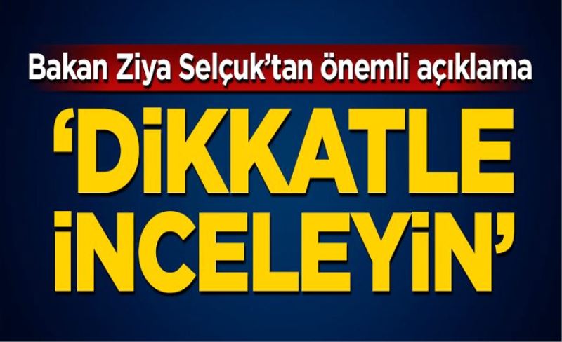 Milli Eğitim Bakanı Ziya Selçuk’tan internet kullanımı uyarısı