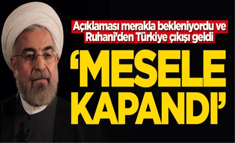 Ne diyeceği merakla bekleniyordu! Ruhani'den Türkiye ve Erdoğan açıklaması