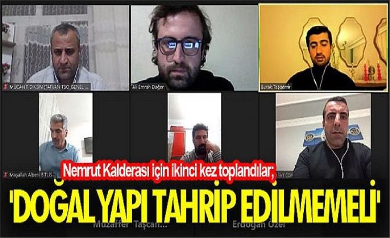 Nemrut Kalderası için ikinci kez toplandılar; 'Doğal yapı tahrip edilmemeli'