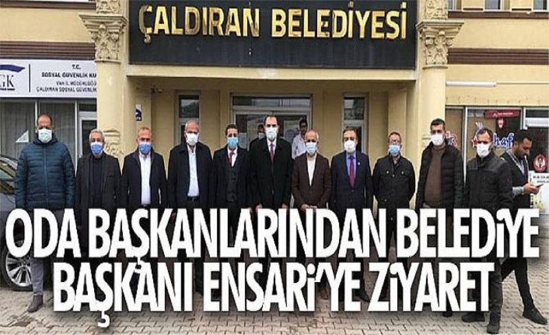 Oda başkanlarından Belediye Başkanı Ensari’ye ziyaret