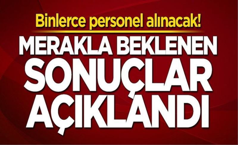 12 bin personelin yerleştirme sonuçları açıklandı