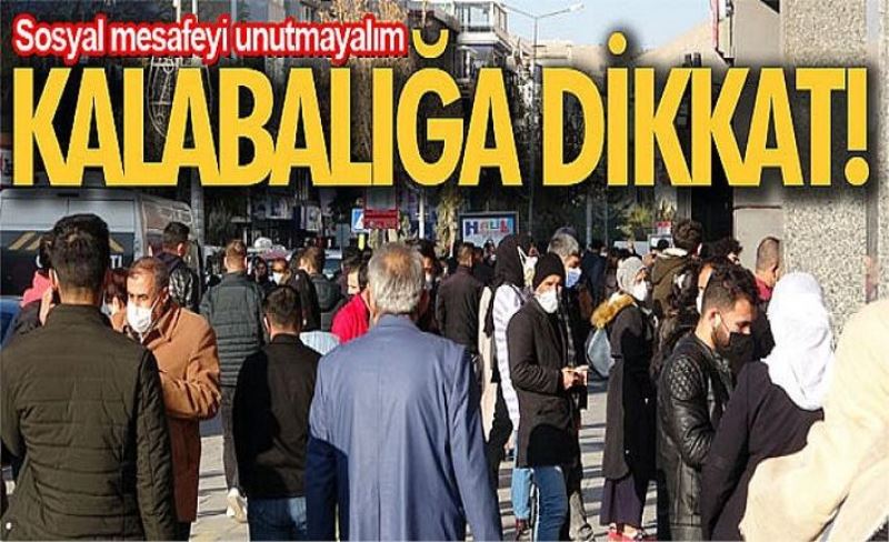 Sosyal mesafeyi unutmayalım