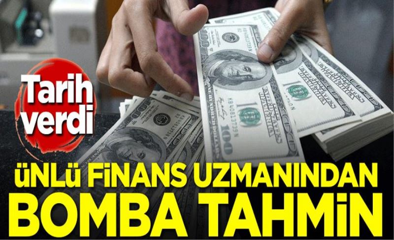 Ünlü finans uzmanından bomba dolar tahmini! Tarih verdi