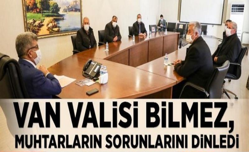 Vali Bilmez, muhtarların sorunlarını dinledi