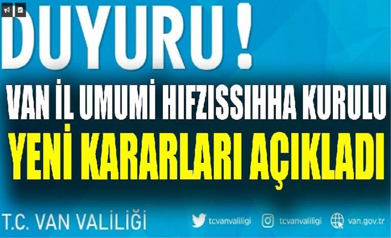 Van İl Umum Hıfzıssıhha Kurulu yeni kararları açıkladı