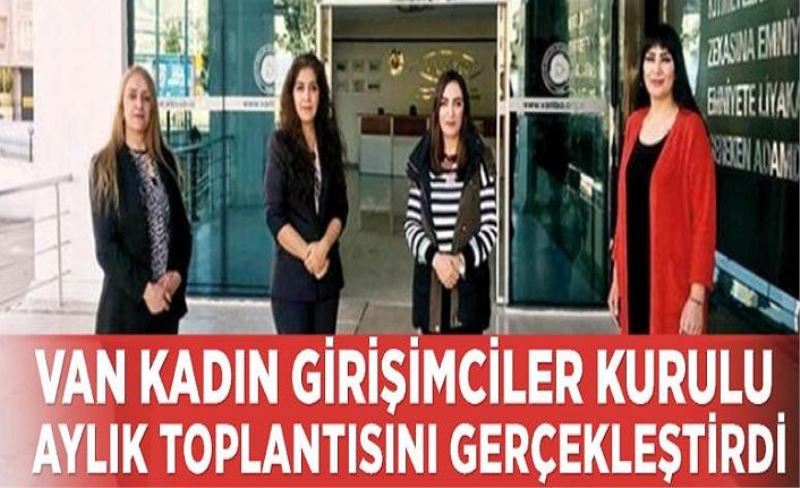 Van Kadın Girişimciler Kurulu aylık toplantısını gerçekleştirdi