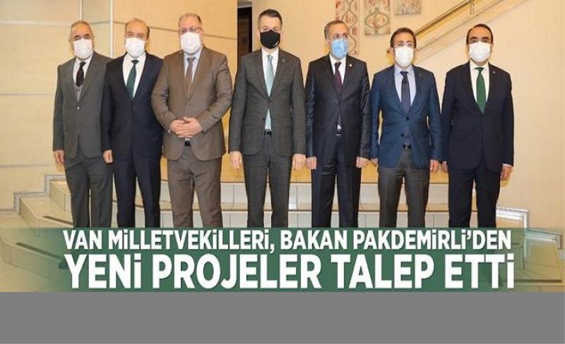 Van milletvekilleri, Tarım ve Orman Bakanı Pakdemirli’den yeni projeler talep etti