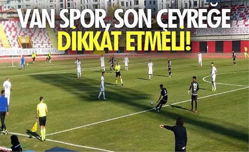 Van Spor, son çeyreğe dikkat etmeli!