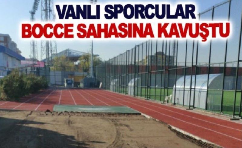 Vanlı sporcular bocce sahasına kavuştu