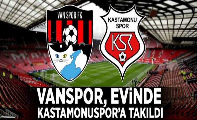 Vanspor, evinde Kastamonuspor’a takıldı