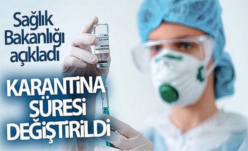 Yakın temaslıların karantina süresinde değişiklik yapıldı