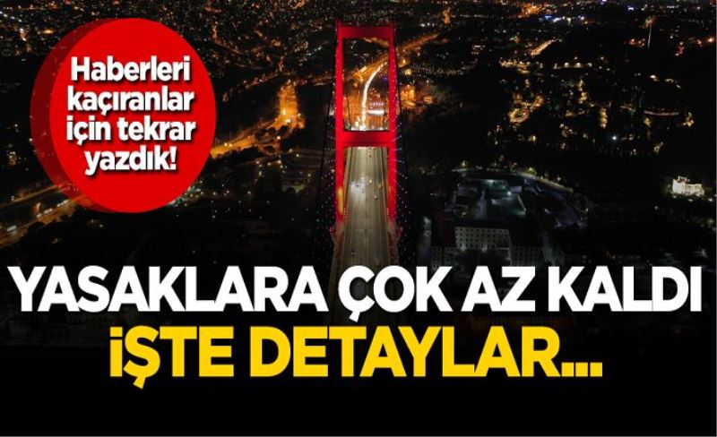 Yasaklar bu akşam 21.00'den itibaren başlıyor! İşte detaylar...