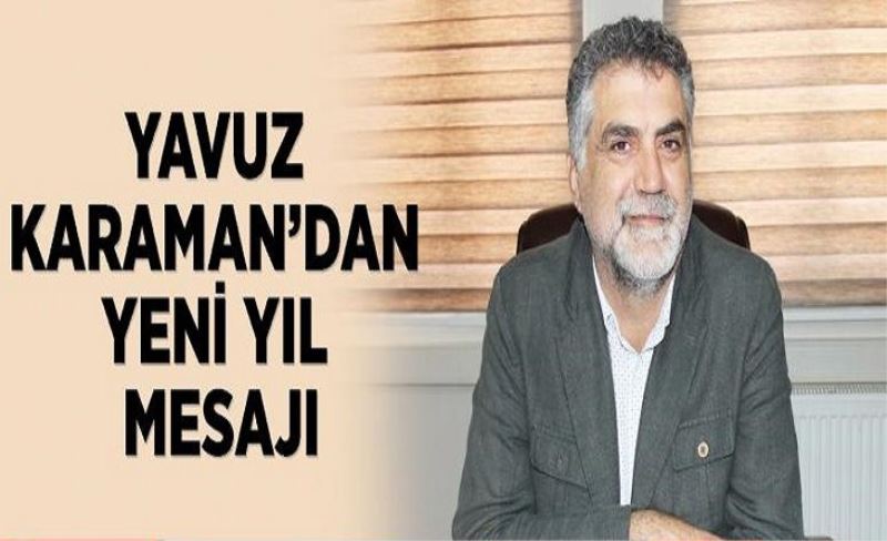 Yavuz Karaman’dan yeni yıl mesajı