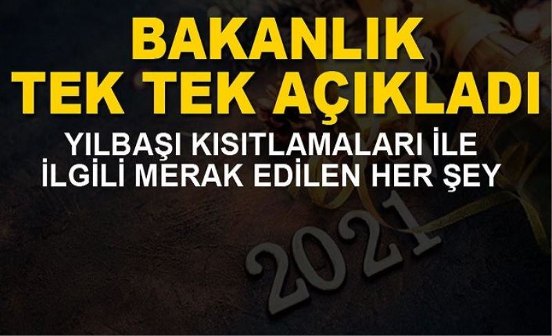 'Yılbaşı kısıtlamaları'na ilişkin merak edilen sorular yanıt buldu