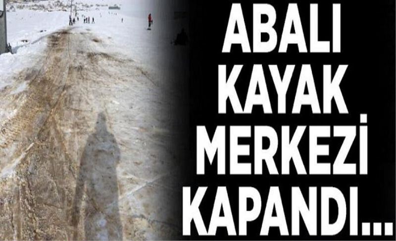 Abalı Kayak Merkezi kapandı…