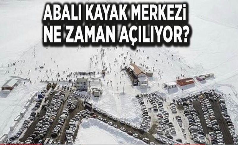 Abalı Kayak Merkezi ne zaman açılıyor?