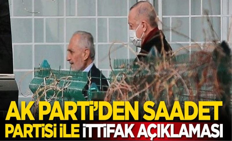 AK Parti'den Saadet Partisi ile ittifak açıklaması