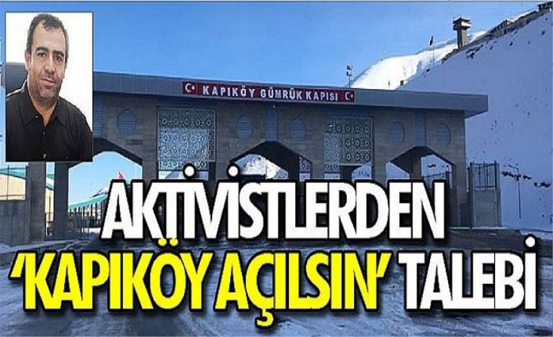 Aktivistlerden ‘Kapıköy açılsın’ talebi