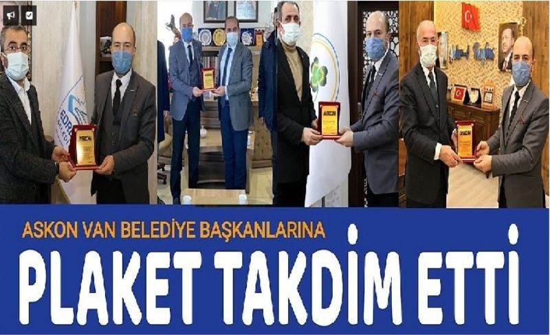 ASKON Van Belediye Başkanlarına plaket takdim etti