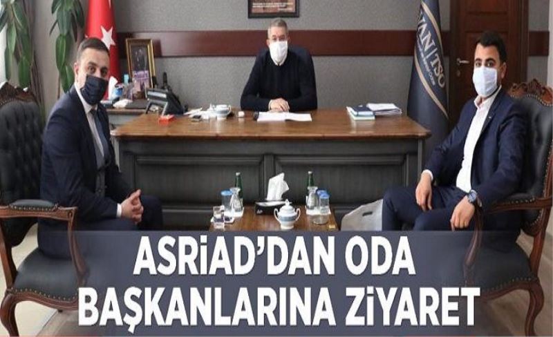 ASRİAD’dan oda başkanlarına ziyaret