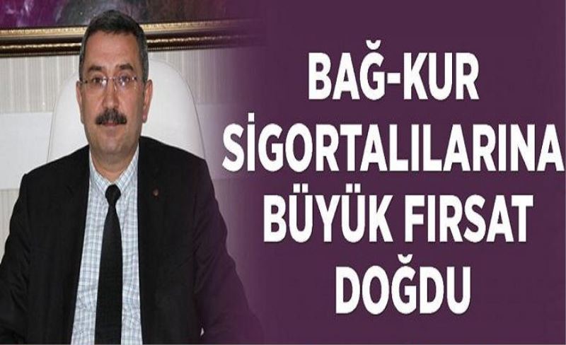 Bağ-Kur sigortalılarına büyük fırsat doğdu