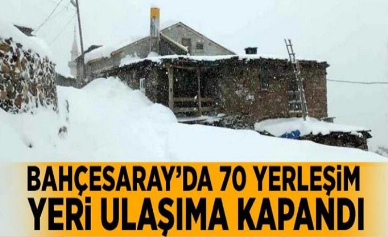 Bahçesaray’da 70 yerleşim yeri ulaşıma kapandı