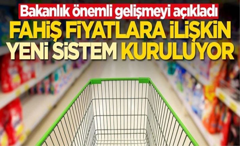 Bakanlık önemli gelişmeyi açıkladı! Fahiş fiyatlara karşı yeni sistem