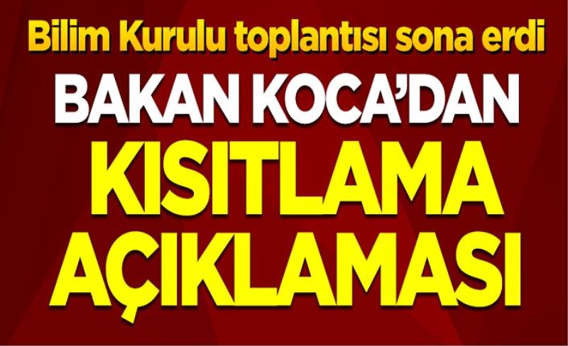 Bilim Kurulu sonrası Bakan Koca'dan kritik açıklamalar