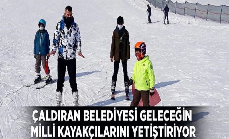 Çaldıran Belediyesi geleceğin milli kayakçılarını yetiştiriyor