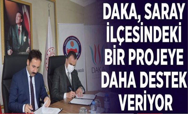 DAKA, Saray ilçesindeki bir projeye daha destek veriyor