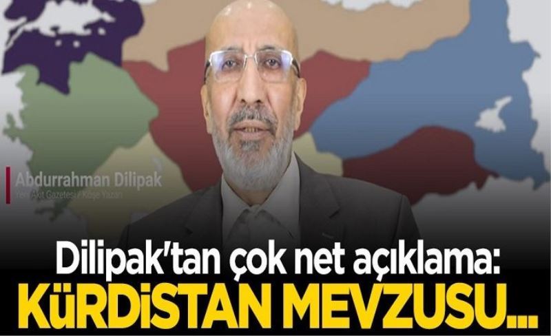 Dilipak "özerklik" hakkında net konuştu: Kürdistan mevzusu...