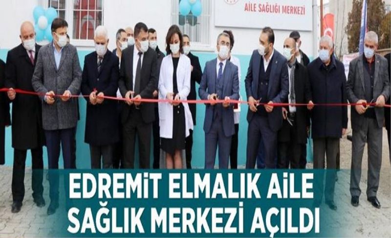 Edremit Elmalık Aile Sağlık Merkezi açıldı