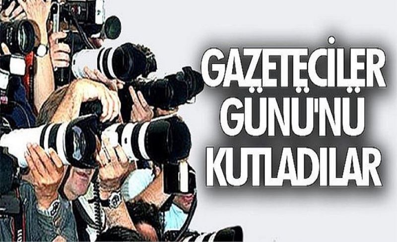 Gazeteciler Günü'nü kutladılar