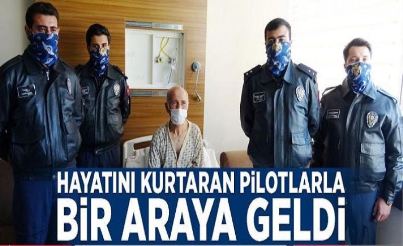 Hayatını kurtaran pilotlarla bir araya geldi