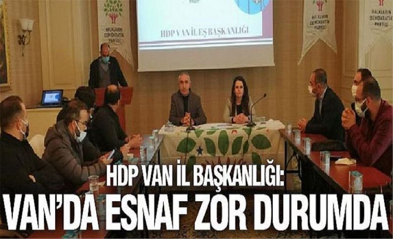 HDP Van İl Başkanlığı: Van’da esnaf zor durumda