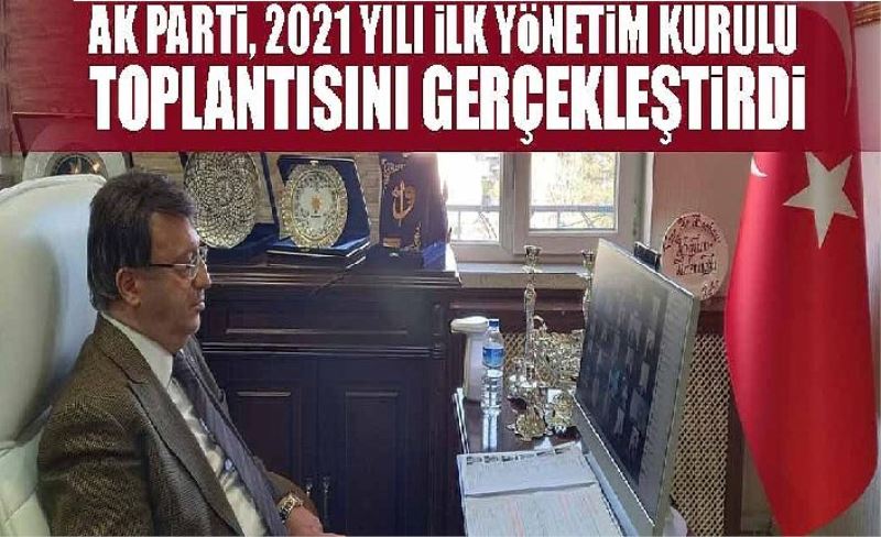 İl Başkanımız Kayhan Türkmenoğlu, 2021 yılı ilk yönetim kurulu toplantısını gerçekleştirdi
