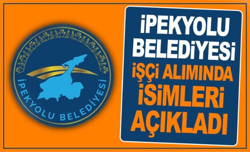 İpekyolu Belediyesi işçi alımında isimleri açıkladı