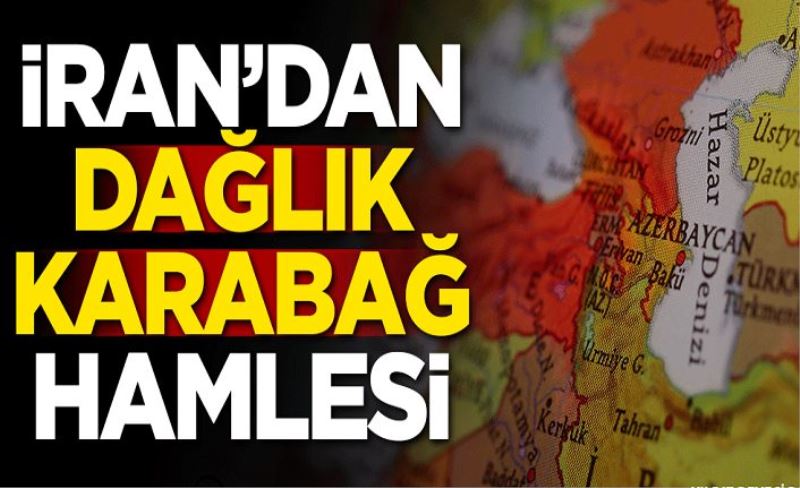 İran'dan Dağlık Karabağ hamlesi