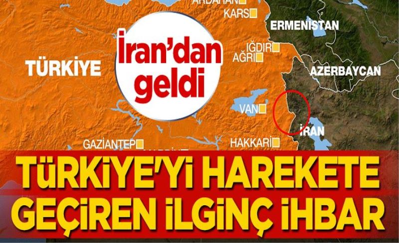 İran'dan geldi! Türkiye'yi harekete geçiren ihbar