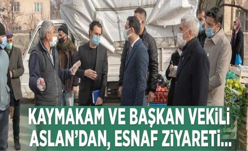 Kaymakam ve Başkan Vekili Aslan’dan, esnaf ziyareti…