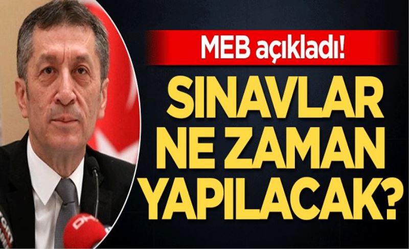 MEB açıkladı! Sınavlar ne zaman yapılacak