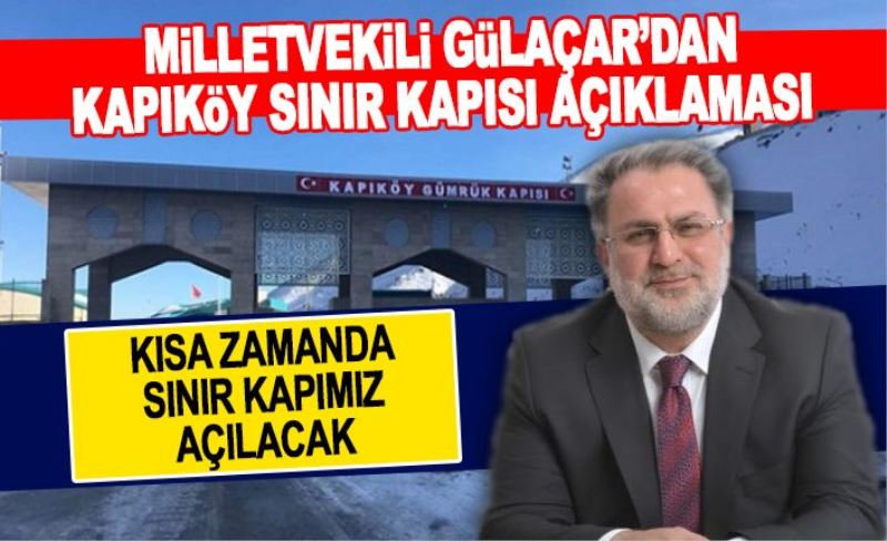 Milletvekili Gülaçar’dan Kapıköy Sınır Kapısı açıklaması