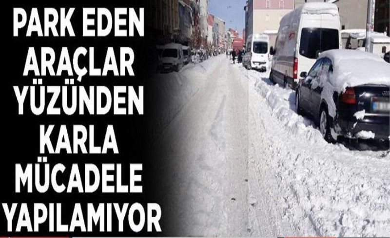 Park eden araçlar yüzünden karla mücadele yapılamıyor