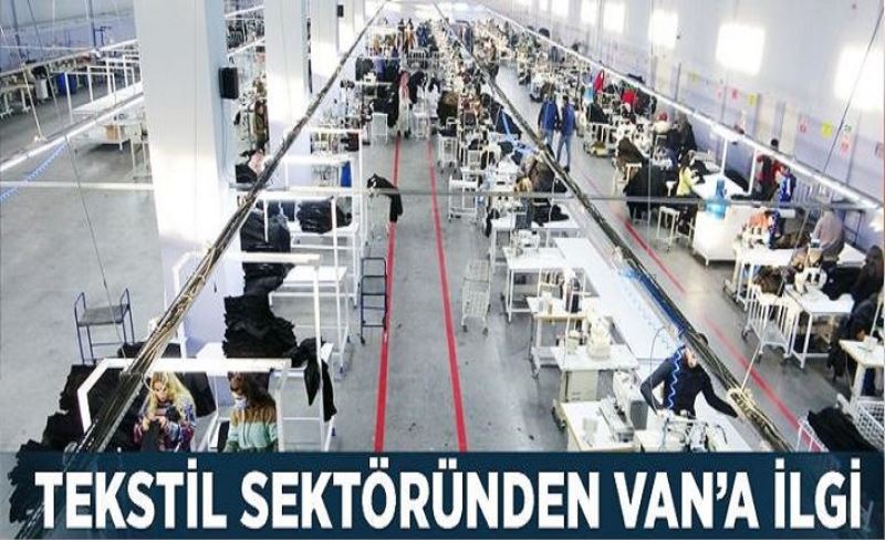 Tekstil sektöründen Van’a ilgi