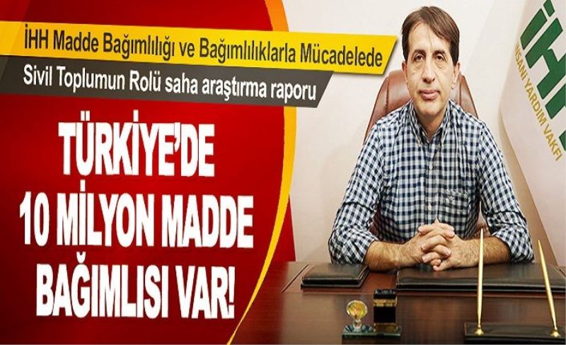 Türkiye’de madde bağımlılığı raporu: “10 milyon bağımlı insan var!”