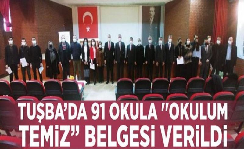 Tuşba’da 91 okula ''Okulum Temiz” belgesi verildi