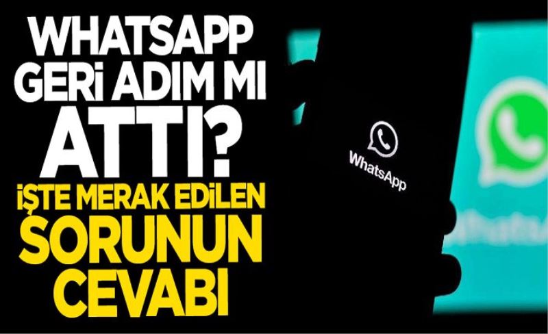 Uzman isimden çarpıcı açıklama! WhatsApp geri adım attı mı?