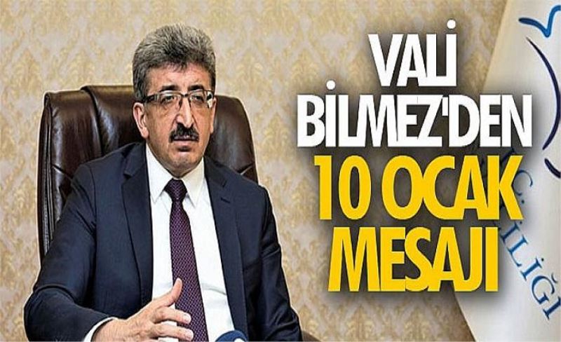 Vali Bilmez'den 10 Ocak mesajı